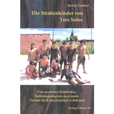 Die Straßenkinder von Tres Soles